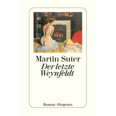 Der letzte Weynfeldt, Taschenbuch von Martin Suter, Diogenes Verlag AG