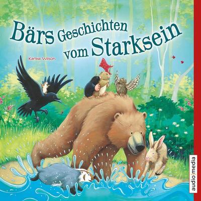 Bärs Geschichten vom Starksein - Karma Wilson, Audio, 9783956395741