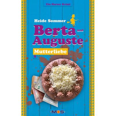 BERTA UND AUGUSTE, Taschenbuch von Heide Sommer, Medien Online Service Inhaber Herrmann Hoffmann e.K., 978-3-9824514-6-6