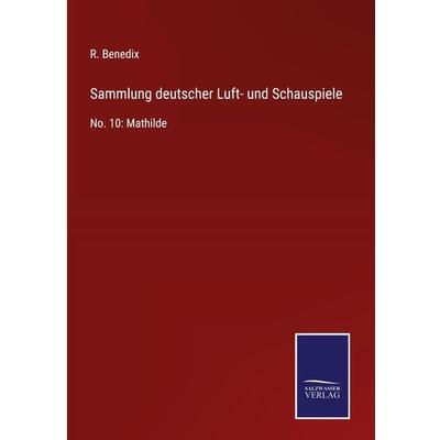 Sammlung deutscher Luft- und Schauspiele, Gebundene Ausgabe von R. Benedix, BoD - Books on Demand, 978-3-7525-3895-3