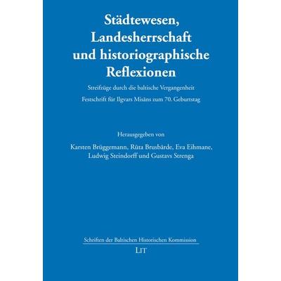Städtewesen, Landesherrschaft und historiographische Reflexionen, Taschenbuch von , LIT, 978-3-643-25220-3