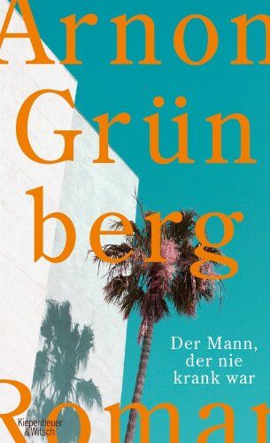 Arnon Grunberg - Der Mann, der nie krank war: Roman - Preis vom 13.10.2026 19:28:25 h