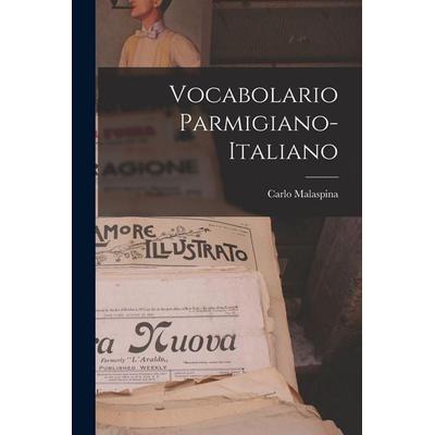 Vocabolario Parmigiano-Italiano, Taschenbuch von Carlo Malaspina, Creative Media Partners, LLC, 978-1-01-803245-0