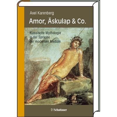 Amor, Äskulap & Co., Gebundene Ausgabe von Axel Karenberg, Schattauer