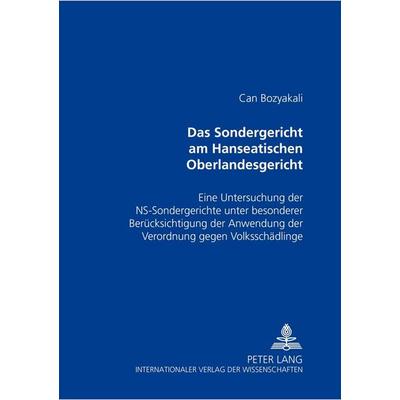 Das Sondergericht am Hanseatischen Oberlandesgericht, Taschenbuch von Can Bozyakali, Peter Lang GmbH, Internationaler Verlag der Wissenschaften,