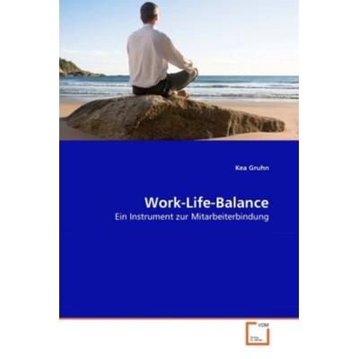 Gruhn, K: Work-Life-Balance, Taschenbuch von Kea Gruhn, VDM, 978-3-639-34398-4