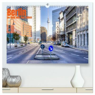 Berlin, so bunt wie das Leben (hochwertiger Premium Wandkalender 2027 DIN A2 quer), Kunstdruck in Hochglanz