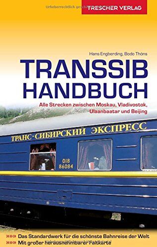 Hans Engberding - Transsib-Handbuch: Alle Strecken zwischen Moskau, Vladivostok, Ulaanbaatar und Beijing (Trescher-Reihe Reisen) - Preis vom 09.10.2026 07:28:09 h