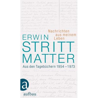 Nachrichten aus meinem Leben, Gebundene Ausgabe von Erwin Strittmatter, Aufbau, 978-3-351-03392-7