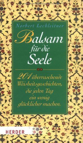 Norbert Lechleitner - Balsam für die Seele: 201 überraschende Weisheitsgeschichten, die jeden Tag ein wenig glücklicher machen - Preis vom 10.10.2026 11:48:34 h