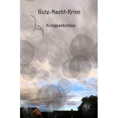 Gute-Nacht-Krimi, Taschenbuch von Bettina Bäumert, Epubli, 978-3-7418-8366-8