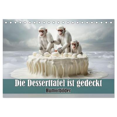 Die Desserttafel ist gedeckt - Humorbilder (Tischkalender 2027 DIN A5 quer), CALVENDO Monatskalender