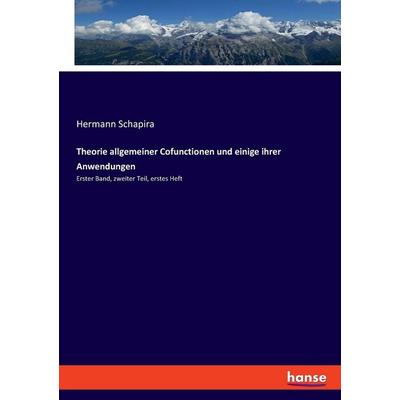 Theorie allgemeiner Cofunctionen und einige ihrer Anwendungen, Taschenbuch von Hermann Schapira, Hansebooks, 978-3-348-08310-2