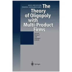 The Theory of Oligopoly with Multi-Product Firms, Fachbücher von Ferenc Szidarovszky, Koji Okuguchi