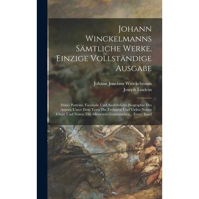 Johann Winckelmanns Sämtliche Werke. Einzige Vollständige Ausgabe, Gebundene Ausgabe von Johann Joachim Winckelmann,Joseph Eiselein, Legare Street