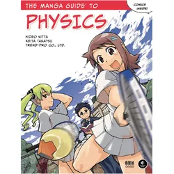 The Manga Guide to Physics, Comics + Manga von Co Ltd Trend, Keita Takatsu, Hideo Nitta
