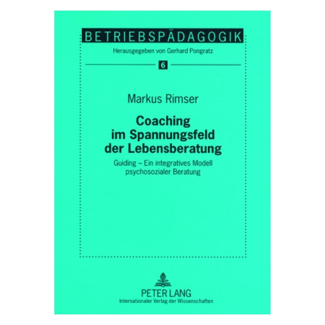 Peter Lang Coaching im Spannungsfeld der Lebensberatung (Deutsch, Softcover, Markus Rimser) (7982388)