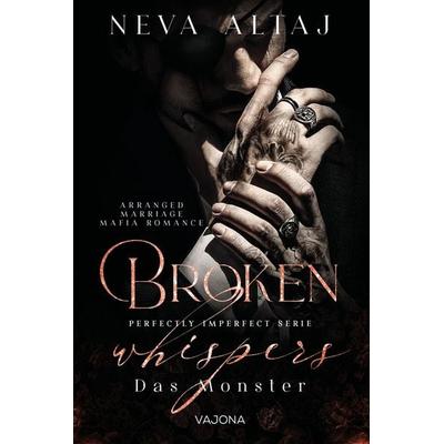 Broken Whispers - Das Monster (Perfectly Imperfect Serie 2), Taschenbuch von Neva Altaj, Vajona