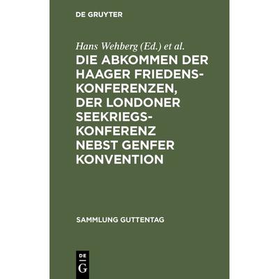 Die Abkommen der Haager Friedenskonferenzen, der Londoner Seekriegskonferenz nebst Genfer Konvention, Gebundene Ausgabe von , De Gruyter,