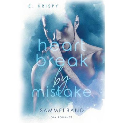 Heartbreak by Mistake, Taschenbuch von E. Krispy, BoD – Books on Demand, 978-3-8192-6822-9