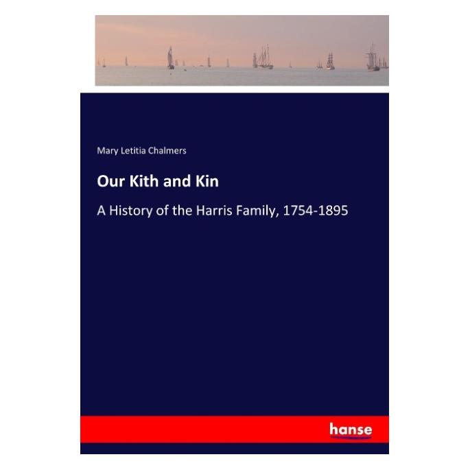 Hansebooks Our Kith and Kin (Englisch, Softcover, Mary Letitia Chalmers) (57125760)