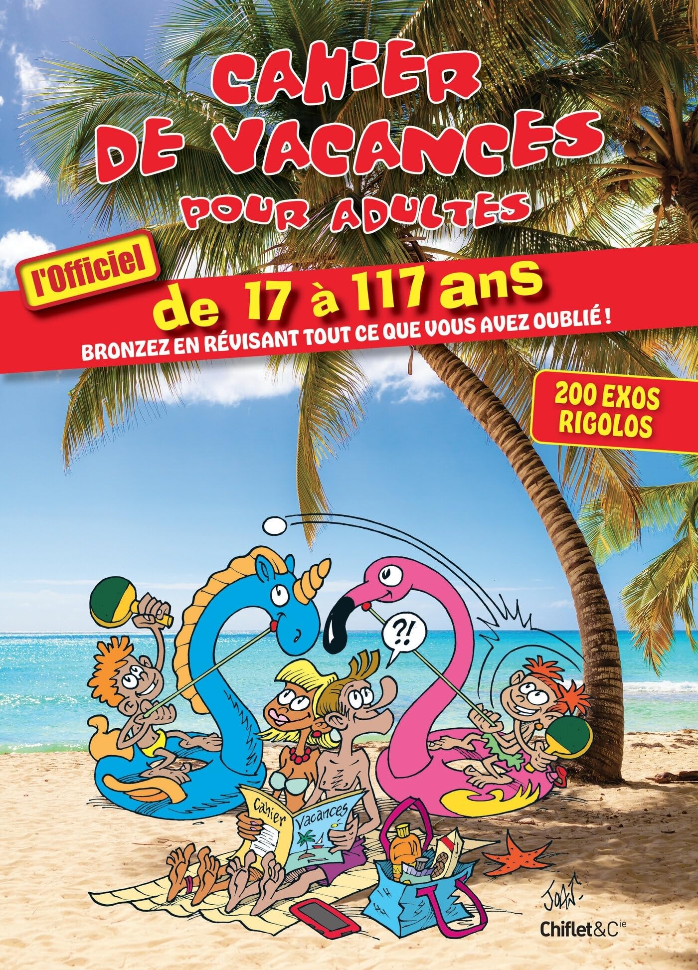 Anne Camberlin - Cahier de vacances pour adultes : l'officiel : de 17 à 117 ans, bronzez en révisant tout ce que vous avez oublié ! 200 exos rigolos - Preis vom 06.10.2026 07:26:00 h
