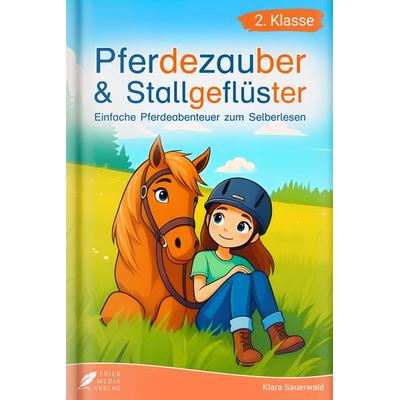 Silbenbuch 2. Klasse - Pferdezauber und Stallgeflüster, Paperback von Klara Sauerwald, Thier Media Verlag, 978-3-9887610-6-4