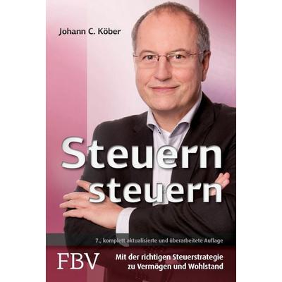 Steuern steuern, Gebundene Ausgabe von Johann C. Köber, Finanzbuch Verlag, 978-3-95972-355-8
