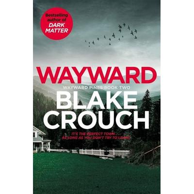 Wayward, Taschenbuch von Blake Crouch, Pan MacMillan, 978-1-5290-9985-0