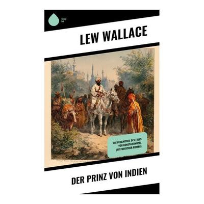 Der Prinz von Indien, Taschenbuch von Lew Wallace, Copycat, 978-80-283-9853-8
