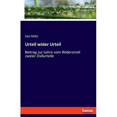 Urteil wider Urteil, Taschenbuch von Leo Holtz, Hansebooks, 978-3-348-08636-3