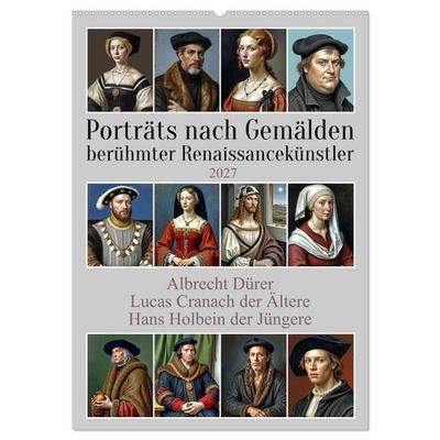 Porträts nach Gemälden berühmter Renaissancekünstler (Wandkalender 2027 DIN A2 hoch), CALVENDO Monatskalender