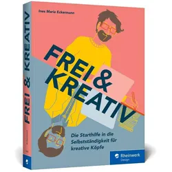 Frei & kreativ, Ratgeber von Ines Maria Eckermann