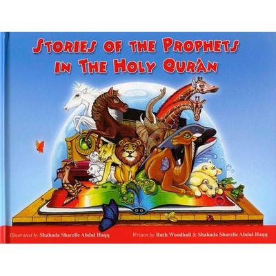 Stories of the Prophets in the Holy Qu'ran; Gebundene Ausgabe von Shahada Sharelle Haqq, Tughra Books, 978-1-59784-133-7