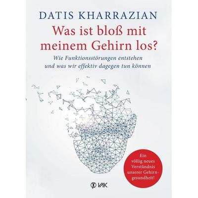 Was ist bloß mit meinem Gehirn los?, Taschenbuch von Datis Kharrazian, Vak, 978-3-86731-208-0