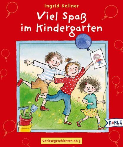 Ingrid Kellner - Viel Spaß im Kindergarten: Vorlesegeschichten ab 3 - Preis vom 11.10.2026 03:10:56 h