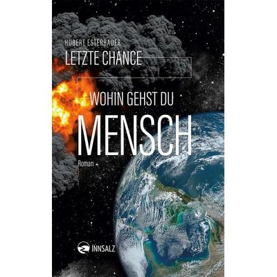 Letzte Chance, Taschenbuch von Hubert Esterbauer, Innsalz, 978-3-903496-22-4