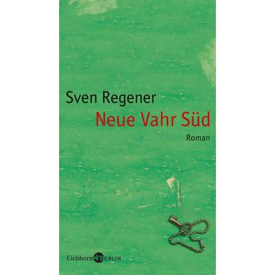 Neue Vahr Süd, Gebundene Ausgabe von Sven Regener, Eichborn