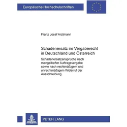 Schadenersatz im Vergaberecht in Deutschland und Österreich, Fachbücher von Franz Josef Arztmann