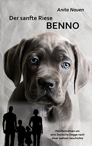 Anita Nauen - Der sanfte Riese Benno - Familienroman um eine Deutsche Dogge nach einer wahren Geschichte - Preis vom 09.10.2026 07:28:09 h