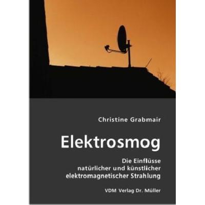Elektrosmog, Taschenbuch von Christine Grabmair, VDM, 978-3-8364-0406-8