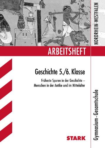 Jessica Pesch - Arbeitshefte Nordrhein-Westfalen / Arbeitsheft Geschichte 5./6. Klasse: Früheste Spuren in der Geschichte - Menschen in der Antike und im Mittelalter. ... - Wirtschaftsräume - Freizeitgestaltung - Preis vom 17.10.2026 19:25:27 h
