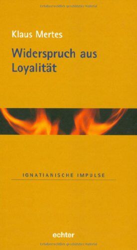 Klaus Mertes - Widerspruch aus Loyalität - Preis vom 09.10.2026 07:28:09 h
