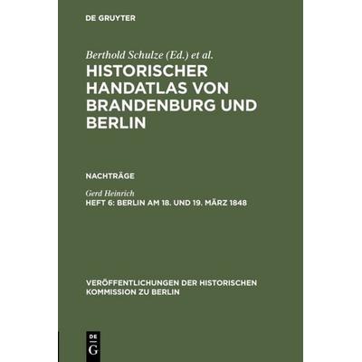 Berlin am 18. und 19. März 1848, Gebundene Ausgabe von Gerd Heinrich, De Gruyter, 978-3-11-007986-9