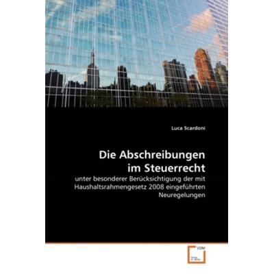Scardoni, L: Abschreibungen im Steuerrecht, Taschenbuch von Luca Scardoni, VDM, 978-3-639-31037-5