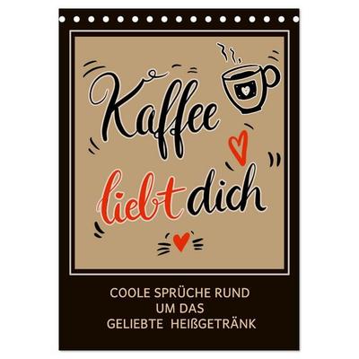 Kaffee liebt dich (Tischkalender 2027 DIN A5 hoch), CALVENDO Monatskalender