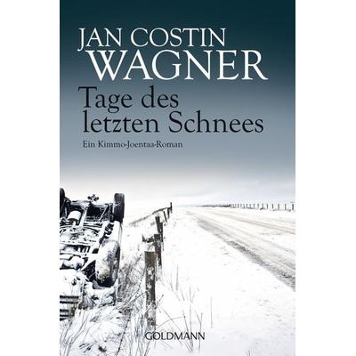 Tage des letzten Schnees / Kimmo Joentaa Band 5, Taschenbuch von Jan Costin Wagner, Goldmann, 978-3-442-47407-3