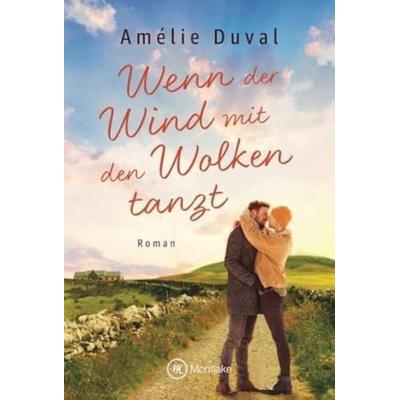 Wenn der Wind mit den Wolken tanzt, Taschenbuch von Amélie Duval, Montlake Romance, 978-2-496-70674-1
