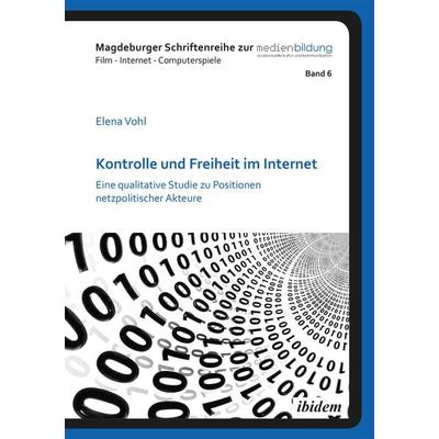 Kontrolle und Freiheit im Internet, Taschenbuch von Elena Vohl, Ibidem, 978-3-8382-1018-6