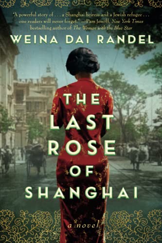 Weina Dai Randel - The Last Rose of Shanghai: A Novel - Preis vom 16.10.2026 11:41:07 h